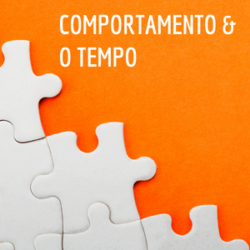 O Comportamento e o Tempo