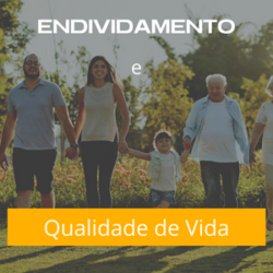 Endividamento e Qualidade de Vida