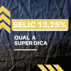 SELIC 13,25% Qual a superdica